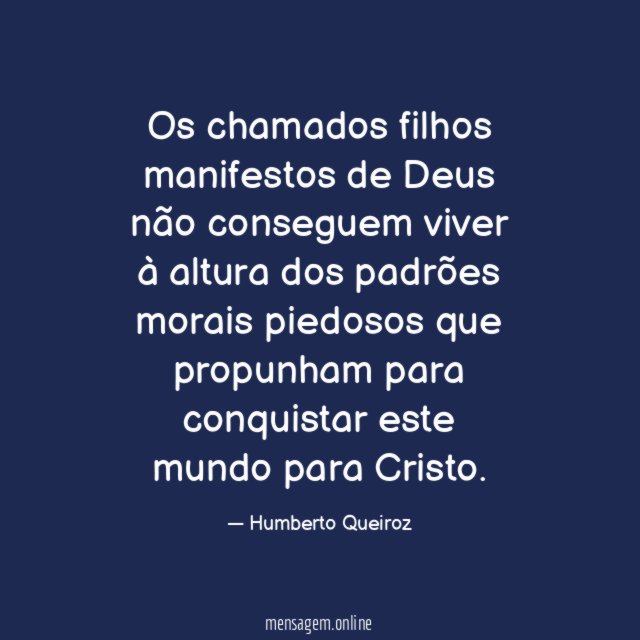 Os chamados filhos manifestos de Deus não conseguem
