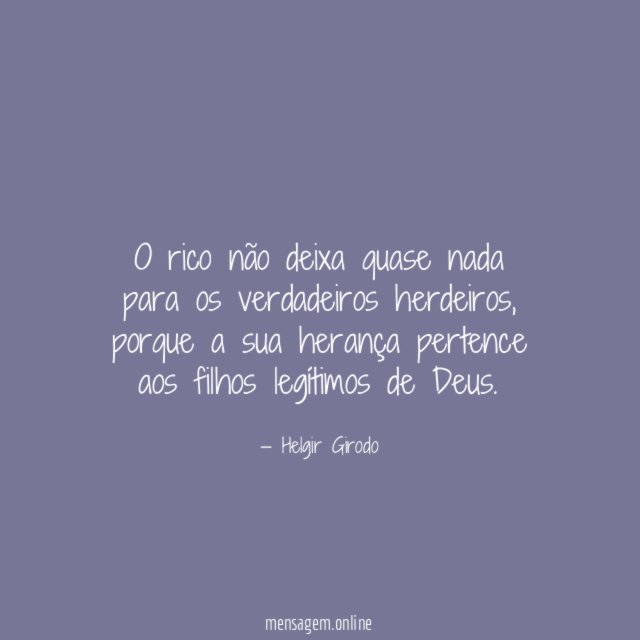 O rico não deixa quase nada para os verdadeiros herdeiros