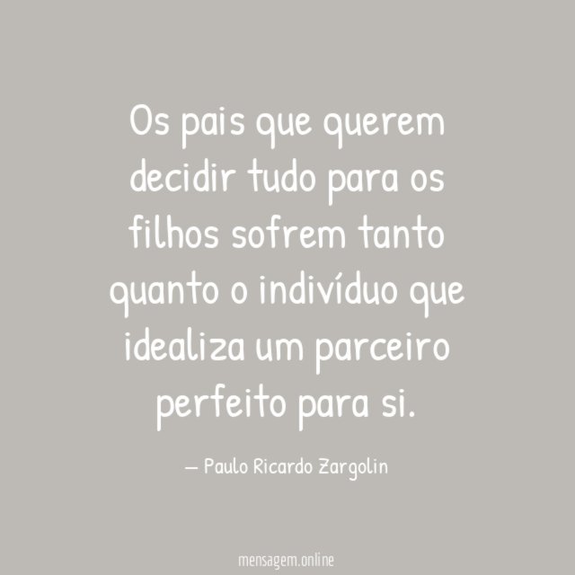 Os pais que querem decidir tudo para os