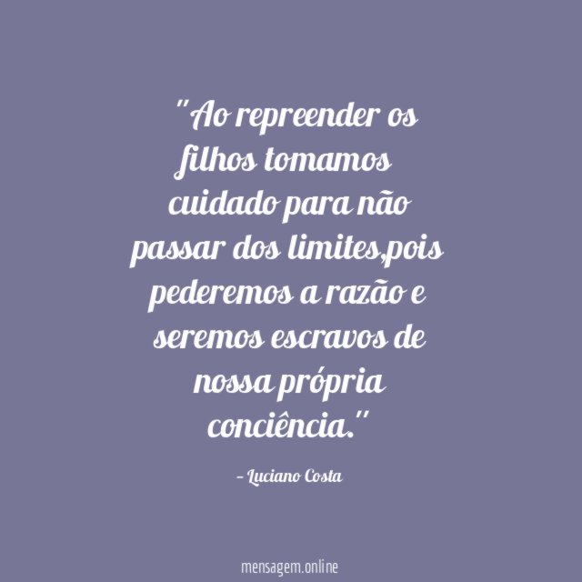 ''Ao repreender os filhos tomamos cuidado para não passar dos limites