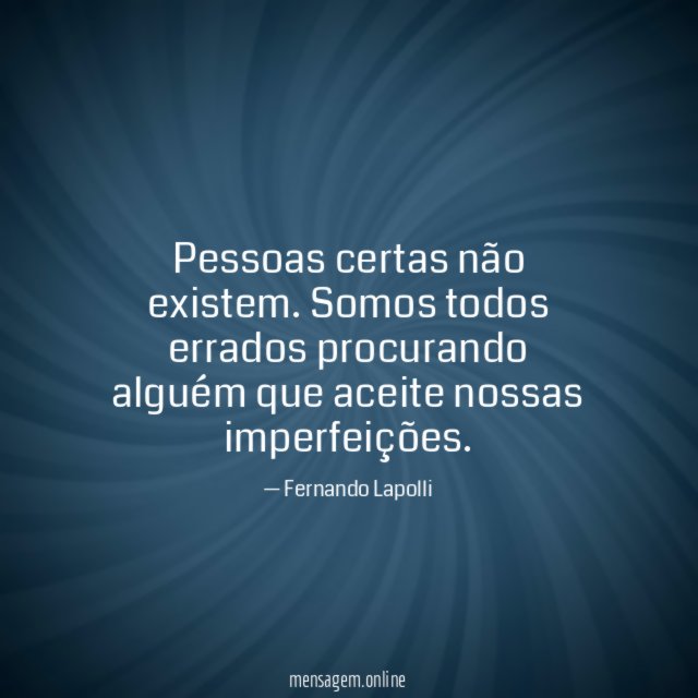 Pessoas certas não existem