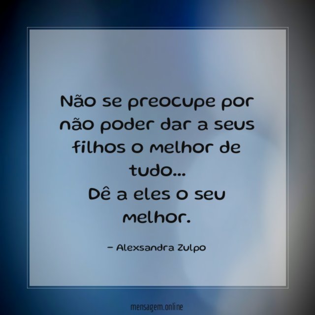 Não se preocupe por não poder dar a
