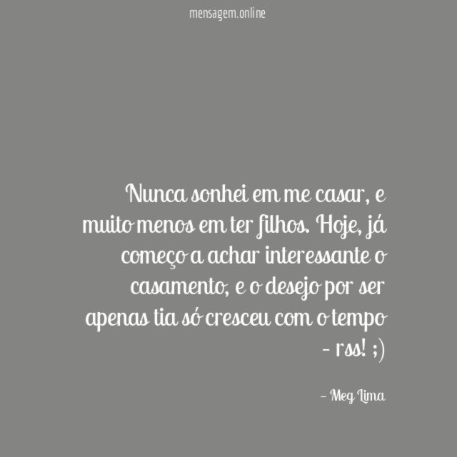 Nunca sonhei em me casar