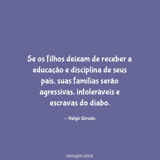 Se os filhos deixam de receber a educação
