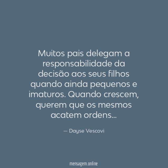 Muitos pais delegam a responsabilidade da decisão aos