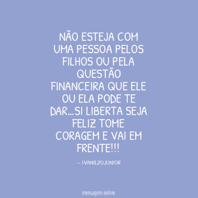 NÃO ESTEJA COM UMA PESSOA PELOS FILHOS OU