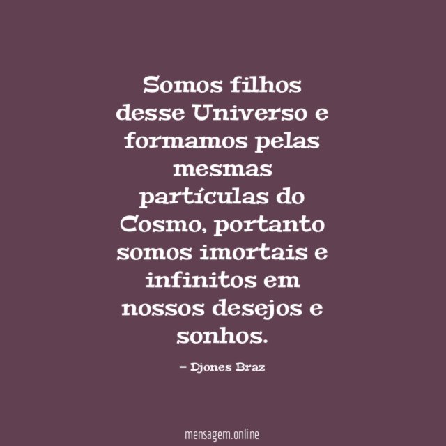 Somos filhos desse Universo e formamos pelas mesmas partículas do Cosmo
