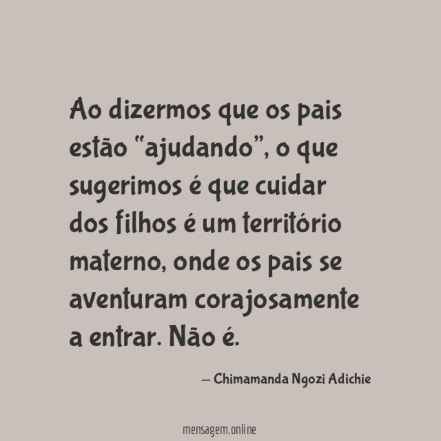 Ao dizermos que os pais estão “ajudando”