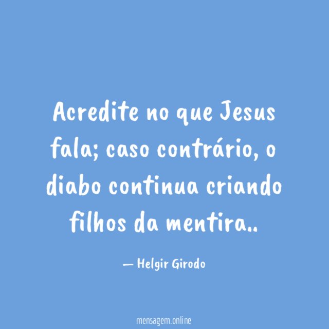Acredite no que Jesus fala