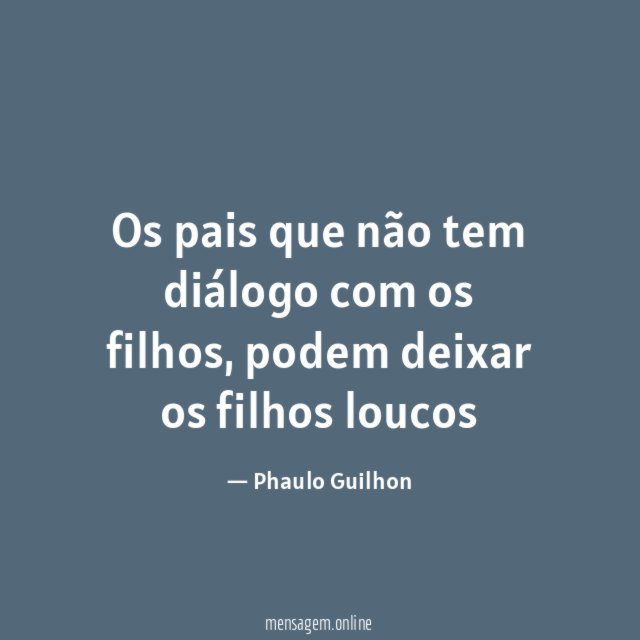 Os pais que não tem diálogo com os filhos