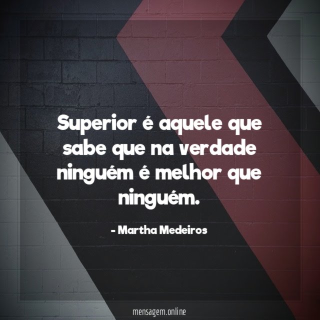 Superior é aquele que sabe que na verdade