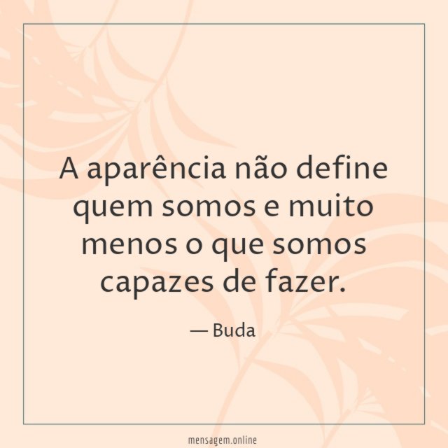 A aparência não define quem somos e muito