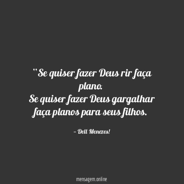 Se quiser fazer Deus rir faça plano