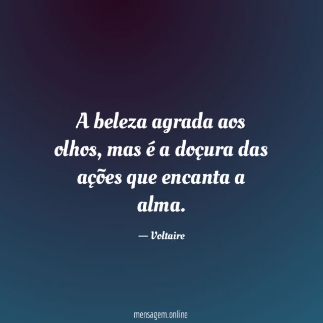A beleza agrada aos olhos
