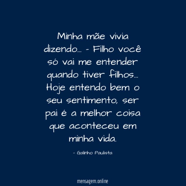 Minha mãe vivia dizendo