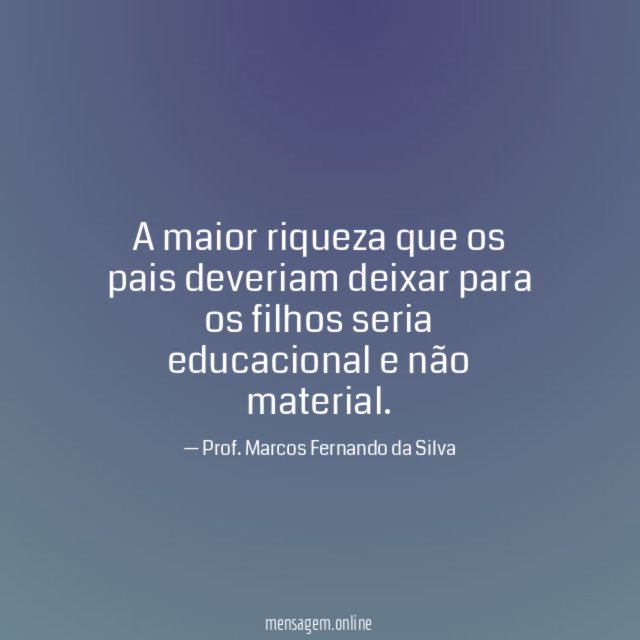 A maior riqueza que os pais deveriam deixar