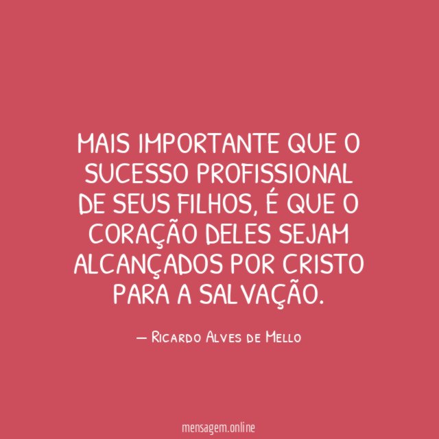 Mais importante que o sucesso profissional de seus filhos