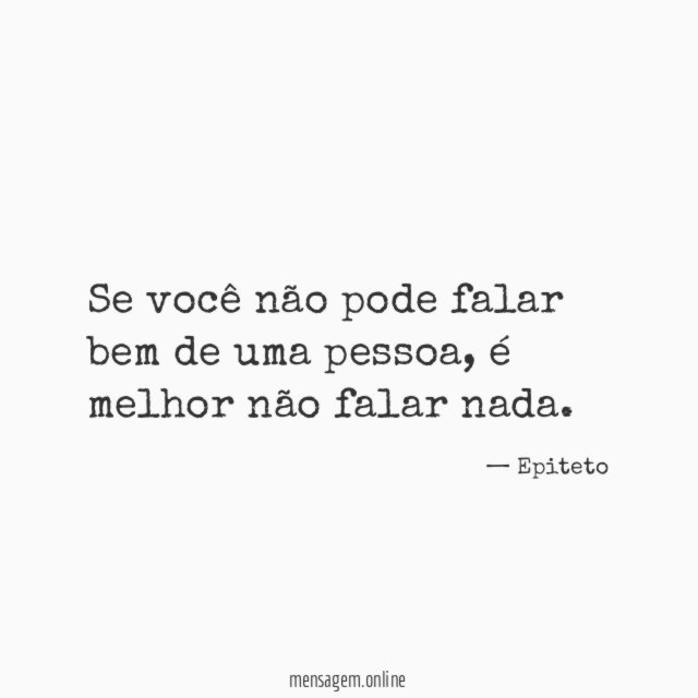 Se você não pode falar bem de uma pessoa