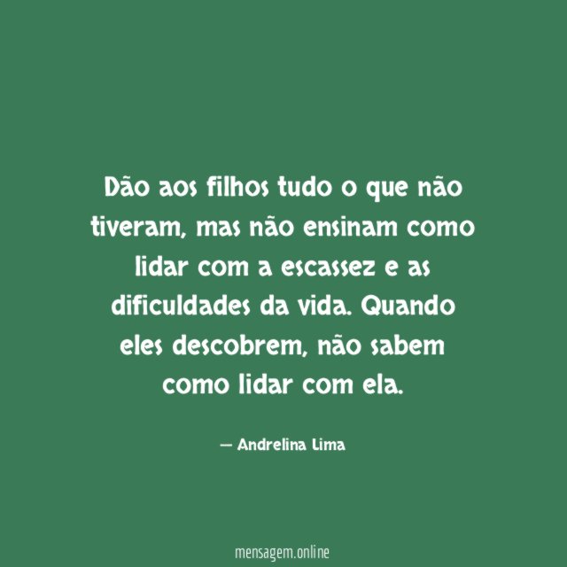 Dão aos filhos tudo o que não tiveram
