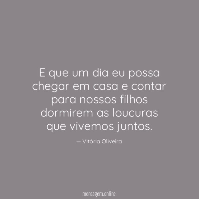 E que um dia eu possa chegar em