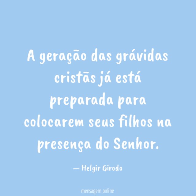 A geração das grávidas cristãs já está preparada