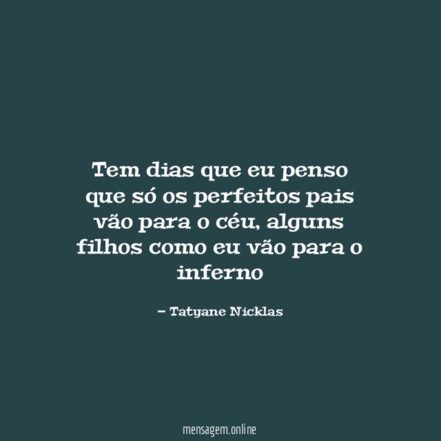 Tem dias que eu penso que só os