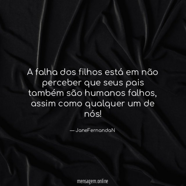 A falha dos filhos está em não perceber
