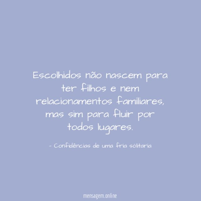 Escolhidos não nascem para ter filhos e nem relacionamentos familiares
