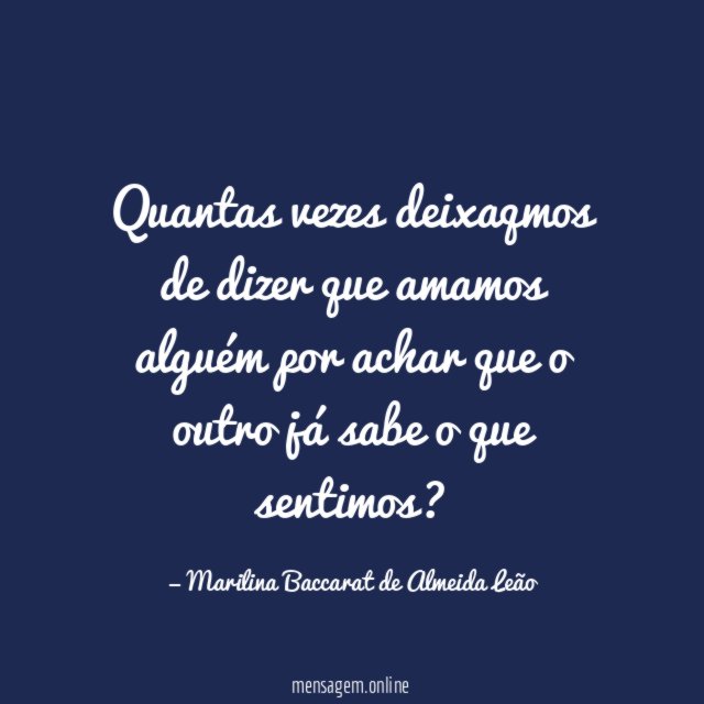 Quantas vezes deixaqmos de dizer que amamos alguém