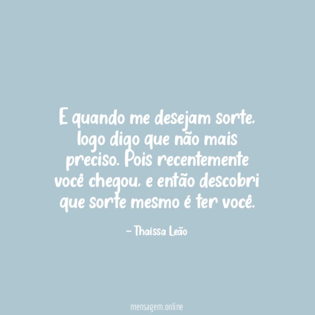 E quando me desejam sorte