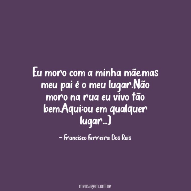 Eu moro com a minha mãe