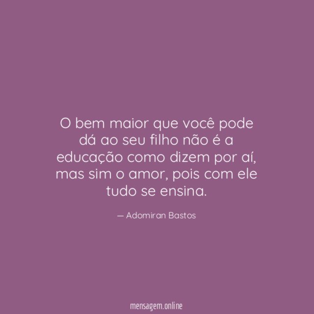 O bem maior que você pode dá ao