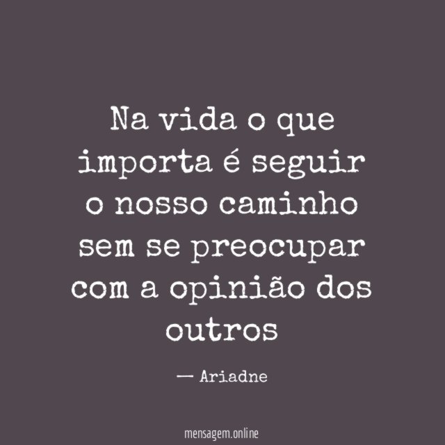 Na vida o que importa é seguir