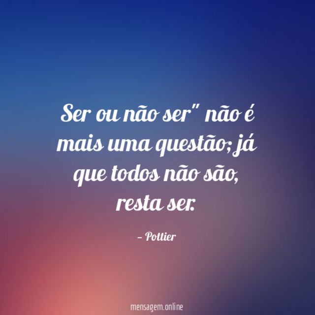 Ser ou não ser" não é mais uma questão