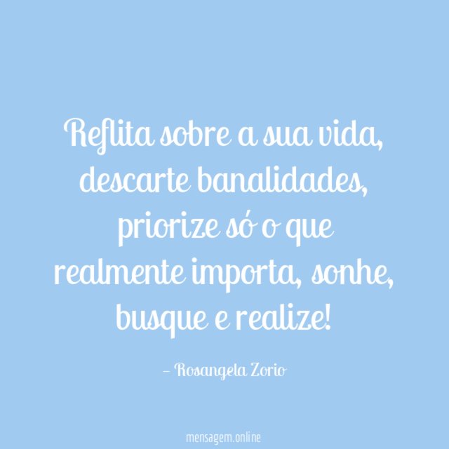 Reflita sobre a sua vida