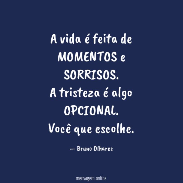 A vida é feita de MOMENTOS e SORRISOS