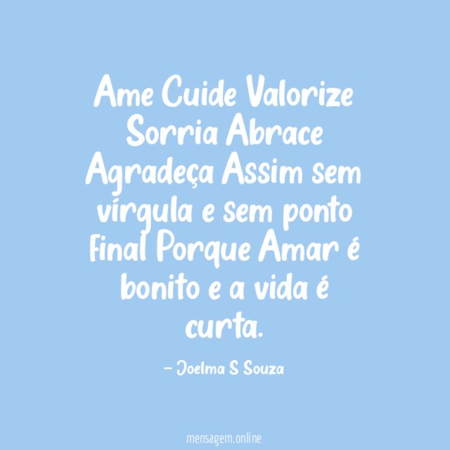 Ame Cuide Valorize Sorria Abrace Agradeça Assim sem vírgula