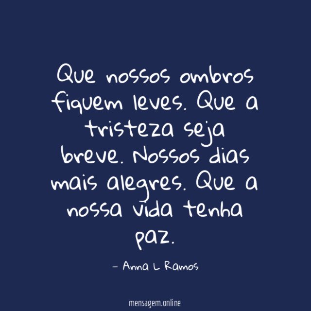 Que nossos ombros fiquem leves