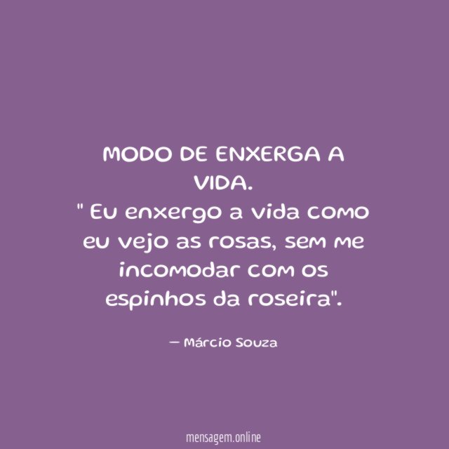 MODO DE ENXERGA A VIDA.