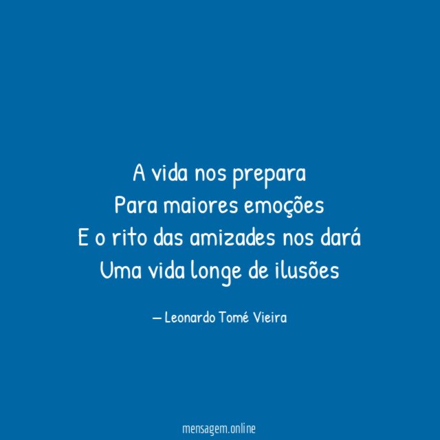 A vida nos prepara Para maiores emoções E o rito