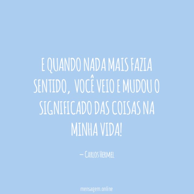 E quando nada mais fazia sentido