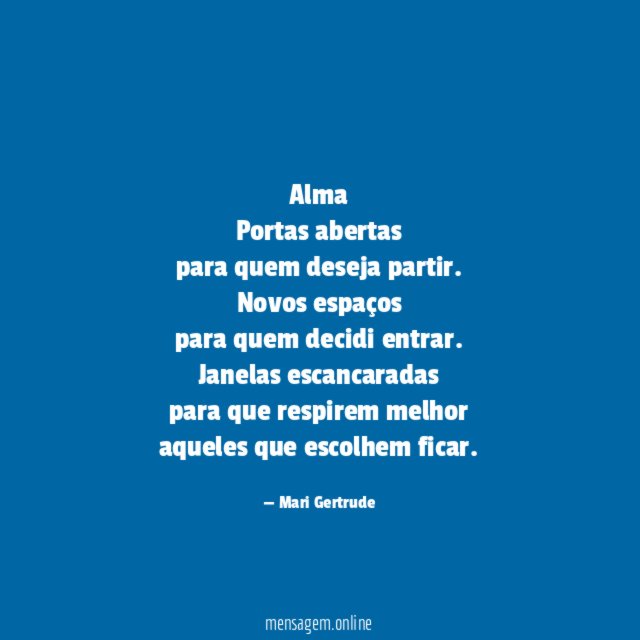 Alma
Portas abertas
para quem deseja partir.