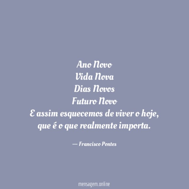 Ano Novo Vida Nova Dias Novos Futuro Novo E assim esquecemos de