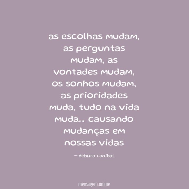 as escolhas mudam