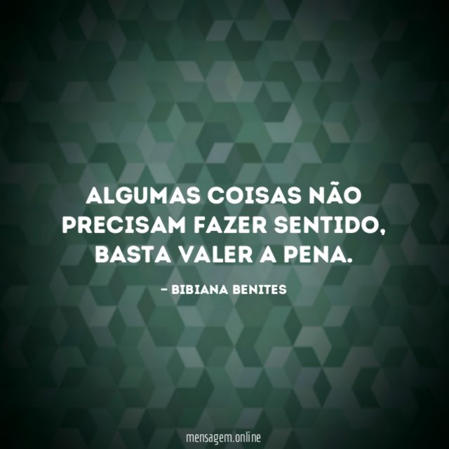 Algumas coisas não precisam fazer sentido