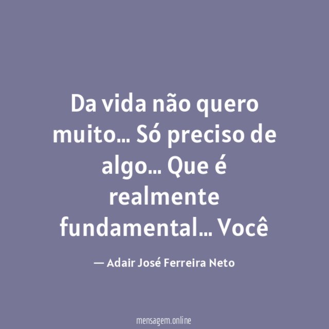Da vida não quero muito