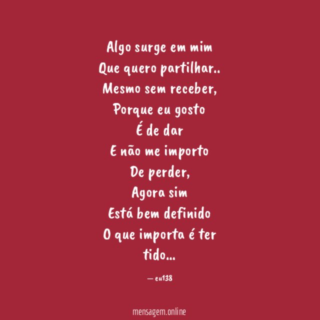 Algo surge em mim Que quero partilhar