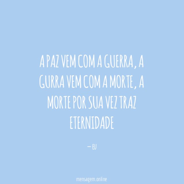 A paz vem com a guerra