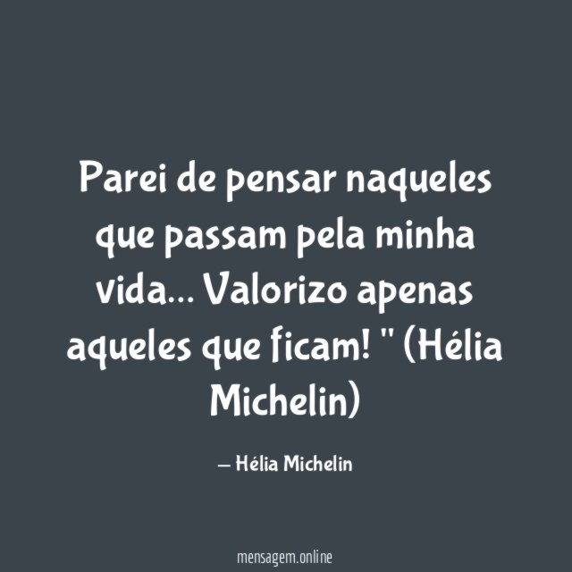 Parei de pensar naqueles que passam pela minha vida