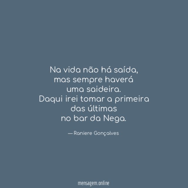 Na vida não há saída